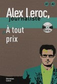 Alex Leroc Journaliste A Tout Prix NON-REFUNDABLE