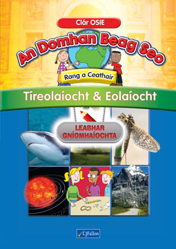 An Domhan Beag Seo Geography and Science 4th Class Activity Book