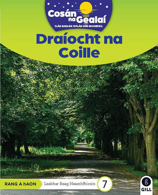 Draiocht na Coille - 1st Class Non-Fiction Reader 7