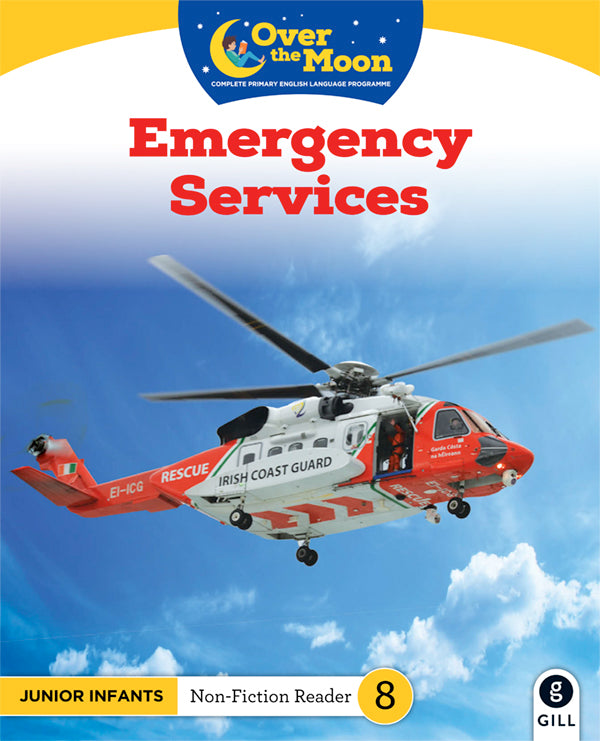 Emergency Services JI Non Fiction Reader 8 Over the Moon