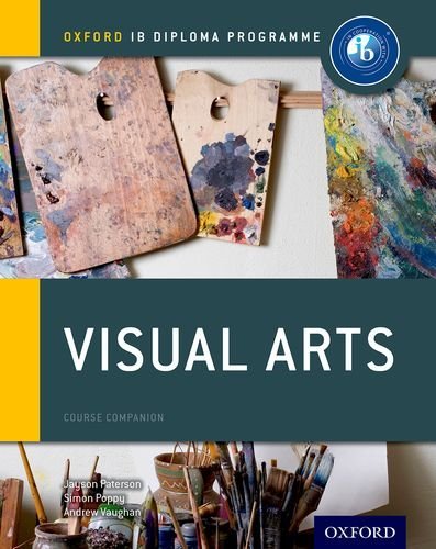 IB Visual Arts Course Companion: Oxford IB Diploma Programme